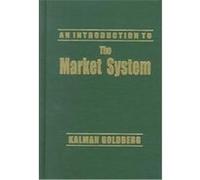 An Introduction to the Market System Kalman Goldberg (Auteur)
