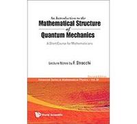 An Introduction to the Mathematical Structure of Quantum Mechanics, Advanced Series in Mathematical Physics