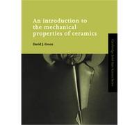 An Introduction to the Mechanical Properties of Ceramics, Cambridge Solid State Science Series David J. Green (Auteur)