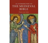 Frans Van Liere – An Introduction to the Medieval Bible – Introduction to Religion – Broché