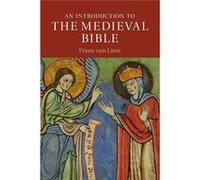 An Introduction To The Medieval Bible (Introduction To Religion) (Paperback) Frans Van Liere, (Auteur)