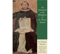 An Introduction to the Metaphysics of St. Thomas Aquinas by Saint Thomas Aquinas & Translated by James F Anderson & Introduction by W Norris Clarke Aquinas, Thomas (Auteur)