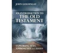An Introduction to the Old Testament: Exploring Text Approaches and Issues - [Version Originale] Inconnu (Auteur)