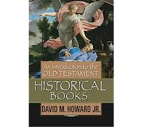 An Introduction to the Old Testament Historical Books David Howard (Auteur)