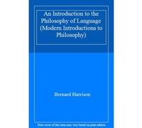 An Introduction to the Philosophy of Language (Modern Introductions to Philosophy) - [Version Originale] Bernard Harrison (Auteur)