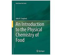 An Introduction To The Physical Chemistry Of Food