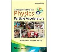 An Introduction To The Physics Of Particle Accelerators Mario Conte, William W. MacKay (Auteur)