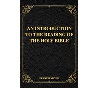 An Introduction To The Reading Of The Holy Bible