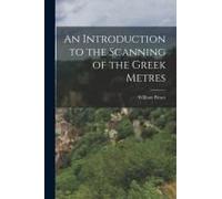 An Introduction To The Scanning Of The Greek Metres