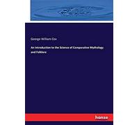 An Introduction To The Science Of Comparative Mythology And Folklore