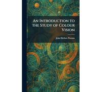 An Introduction to the Study of Colour Vision