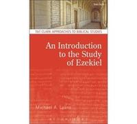 An Introduction To The Study Of Ezekiel (T & T Clark Approaches To Biblical Studies) (Paperback) Michael A Lyons, (Auteur)