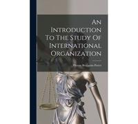 An Introduction To The Study Of International Organization