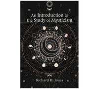 An Introduction To The Study Of Mysticism