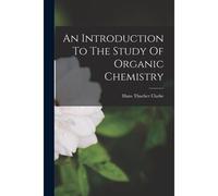 An Introduction To The Study Of Organic Chemistry
