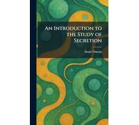 An Introduction to the Study of Secretion
