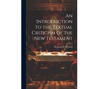 An Introduction To The Textual Criticism Of The New Testament