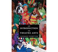 An Introduction To The Theatre Arts