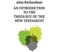 An Introduction To The Theology Of The New Testament
