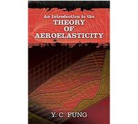An Introduction to the Theory of Aeroelasticity Y. C. Fung (Auteur)