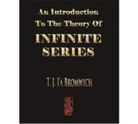 An Introduction to the Theory of Infinite Series T. J. Bromwich, J. Bromwich (Auteur)