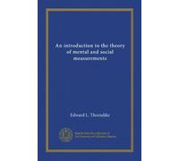 An introduction to the theory of mental and social measurements