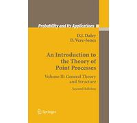 An Introduction to the Theory of Point Processes: Volume II: General Theory and Structure