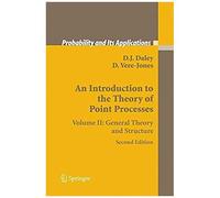 An Introduction To The Theory Of Point Processes - Volume Ii: General Theory And Structure