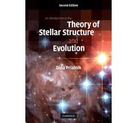 An Introduction to the Theory of Stellar Structure and Evolution Dina Prialnik (Auteur)