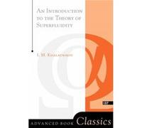 An Introduction To The Theory Of Superfluidity by Isaac M. Khalatnikov I. M. Khalatnikov (Auteur)