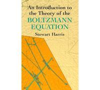 An Introduction To The Theory Of The Boltzmann Equation