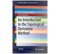 An Introduction To The Topological Derivative Method