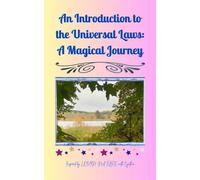 An Introduction to the Universal Laws: A Magical Journey Inspired by Lovin Nature with Cynthia - Cynthia Unger - Lovin Nature Prints - ebook (ePub) - Livre