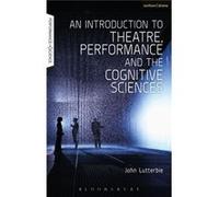 An Introduction to Theatre Performance and the Cognitive Sciences by Lutterbie & Professor John Stony Brook University & USA Unknown (Auteur)