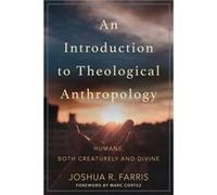 An Introduction to Theological Anthropology by Joshua R. Farris Joshua R. Farris (Auteur)