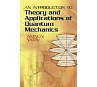 An Introduction To Theory And Applications Of Quantum Mechanics