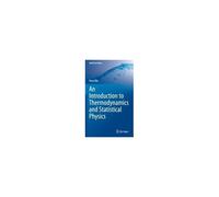 An Introduction To Thermodynamics And Statistical Physics