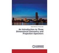 An Introduction To Three Dimensional Geometry And Projection Operators
