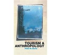 An Introduction to Tourism and Anthropology by Peter Burns Peter Burns (Auteur)