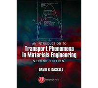 An Introduction To Transport Phenomena In Materials Engineering, 2nd Edition