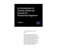 An Introduction to Tunnels, Shafts and Caverns for Professional Engineers