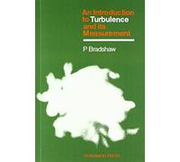 An Introduction to Turbulence and Its Measurement: Thermodynamics and Fluid Mechanics Series