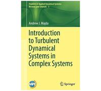 An Introduction To Turbulent Dynamical Systems In Complex Systems