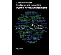 An Introduction to Using, Configuring and Customising Virtual Environments in Python