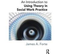 An Introduction to Using Theory in Social Work Practice by James A. Forte Paperback Book James A Forte, (Auteur)