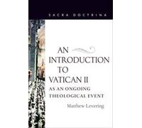 An Introduction To Vatican Ii As An Ongoing Theological Event