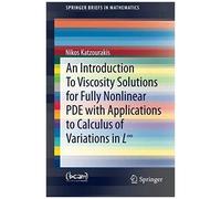 An Introduction To Viscosity Solutions For Fully Nonlinear Pde With Applications To Calculus Of Variations In L¿