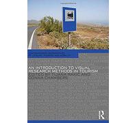 An Introduction To Visual Research Methods In Tourism