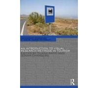 An Introduction To Visual Research Methods In Tourism
