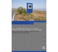 An Introduction to Visual Research Methods in Tourism by Edited by Tijana Rakic Edited by Donna Chambers Paperback Book Edited by Tijana Rakic Edited by Donna Chambers (Auteur)